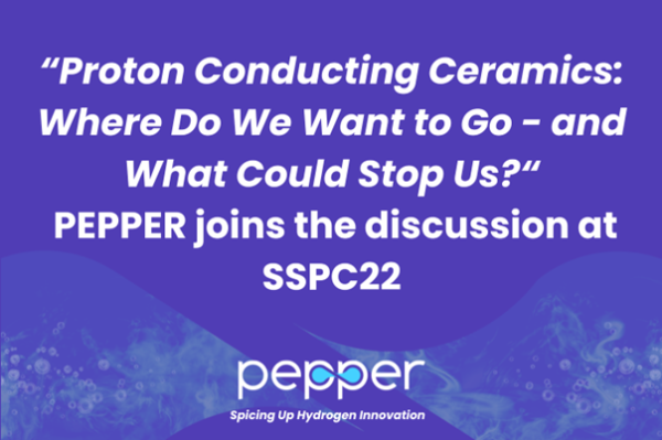 “Proton Conducting Ceramics: Where Do We Want to Go - and What Could Stop Us?“ PEPPER joins the discussion at SSPC22 “Proton Conducting Ceramics: Where Do We Want to Go - and What Could Stop Us?“ PEPPER joins the discussion at SSPC22